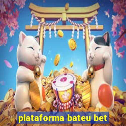 plataforma bateu bet